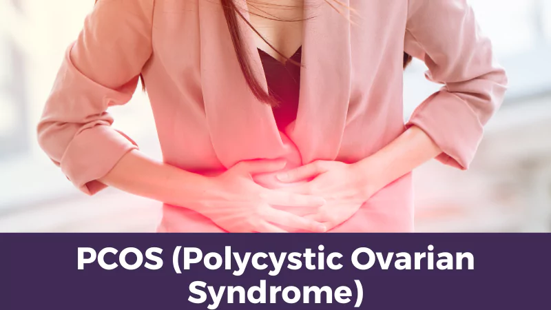 PCOS (Polycystic Ovarian Syndrome)