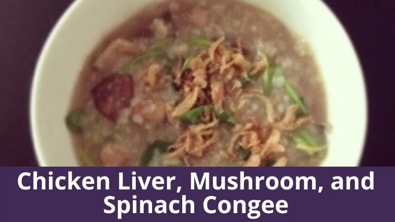 Chicken Liver, Mushroom, and Spinach Congee