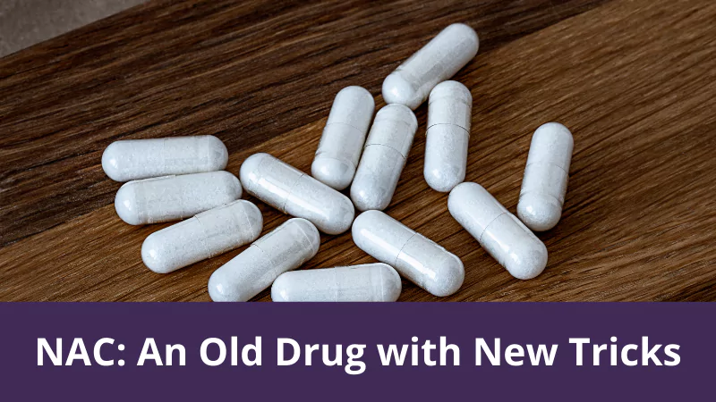 NAC: An Old Drug with New Tricks